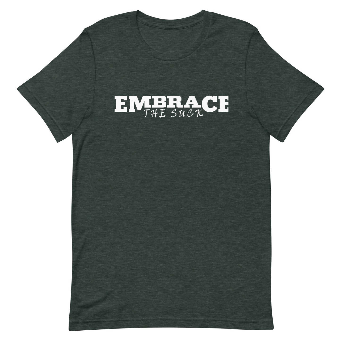 Embrace the Suck Tee