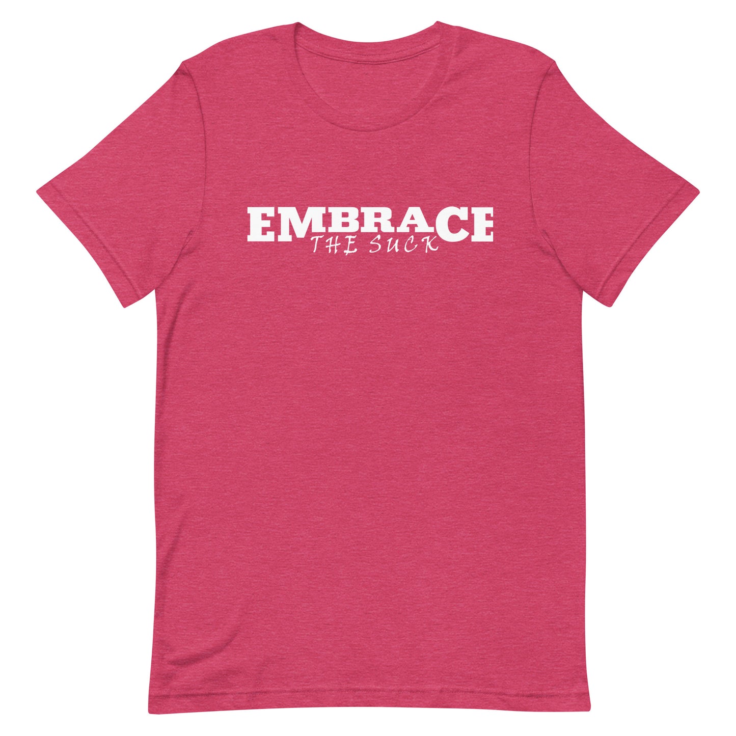 Embrace the Suck Tee