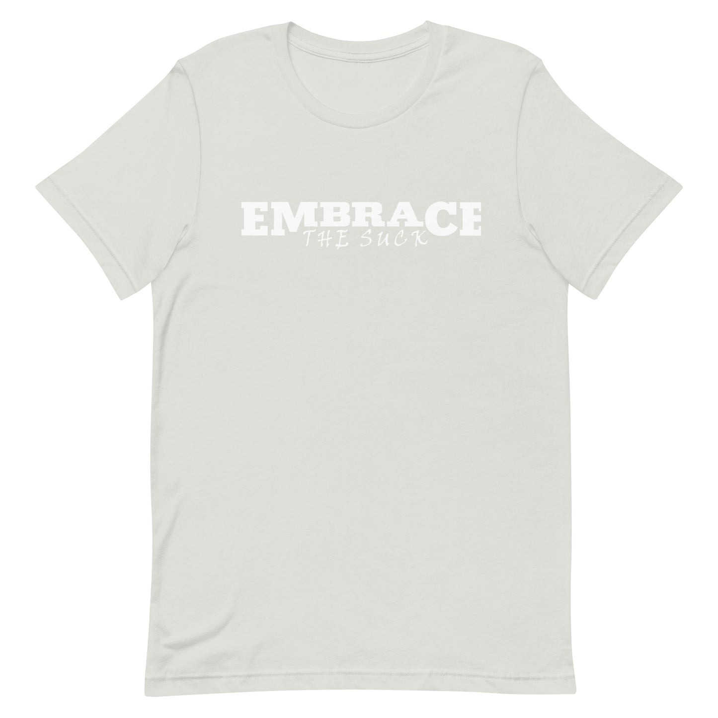 Embrace the Suck Tee